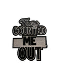 They counted me out!