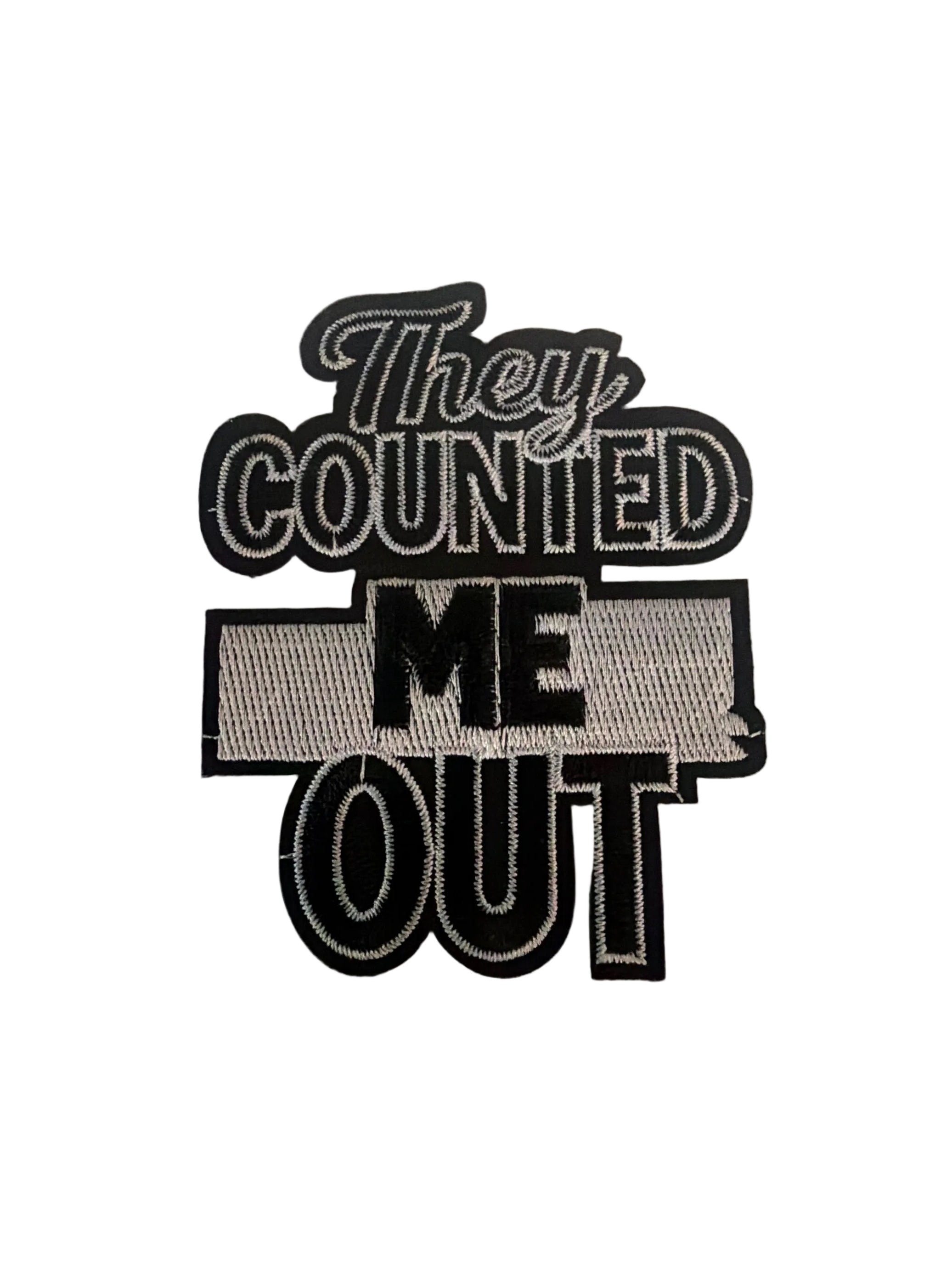 They counted me out!