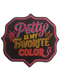 Petty is my favorite color