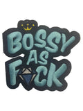 Bossy As F💎ck Iron On Patch
