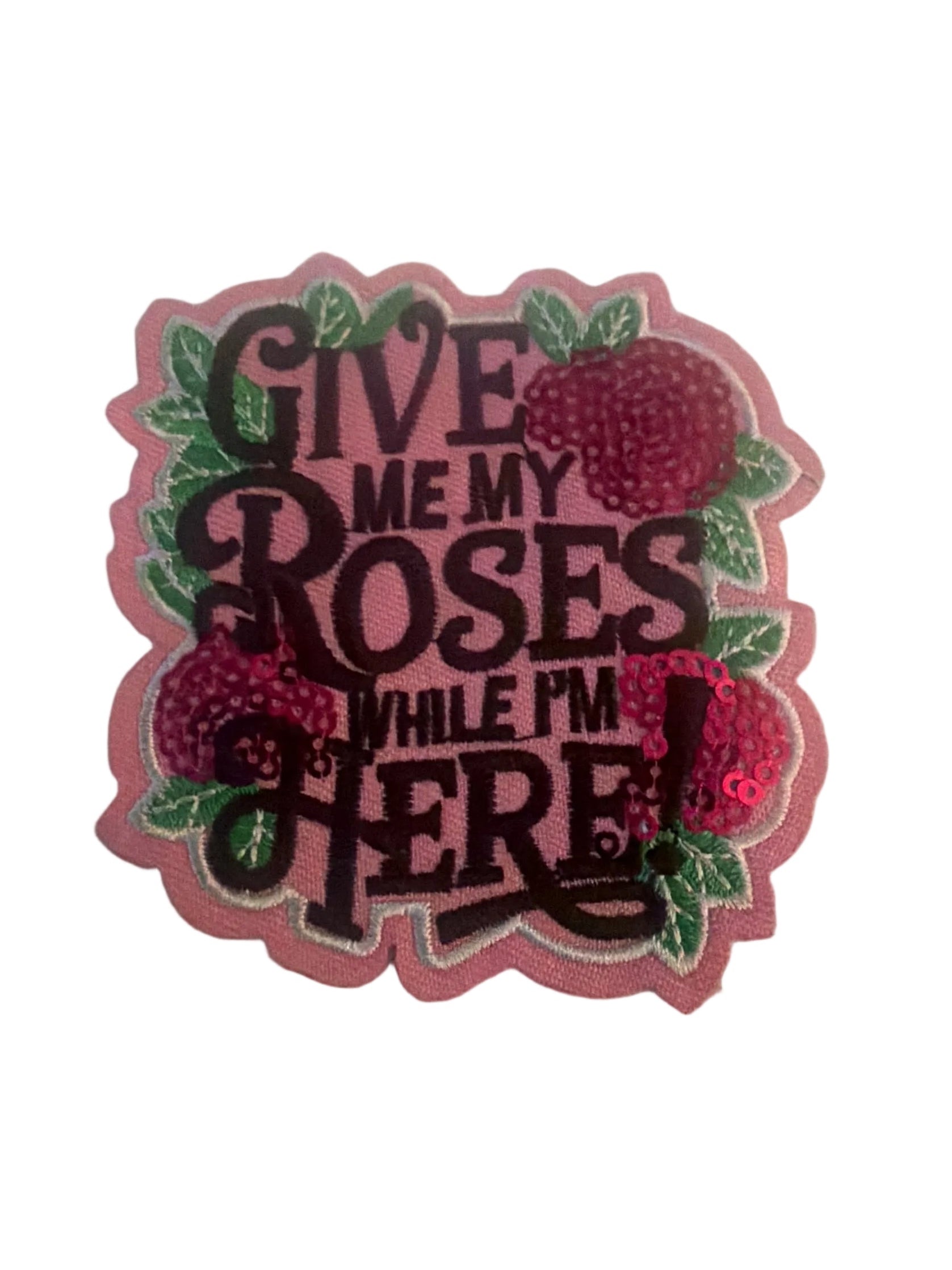 Give me my roses iron