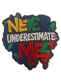 Never underestimate me!