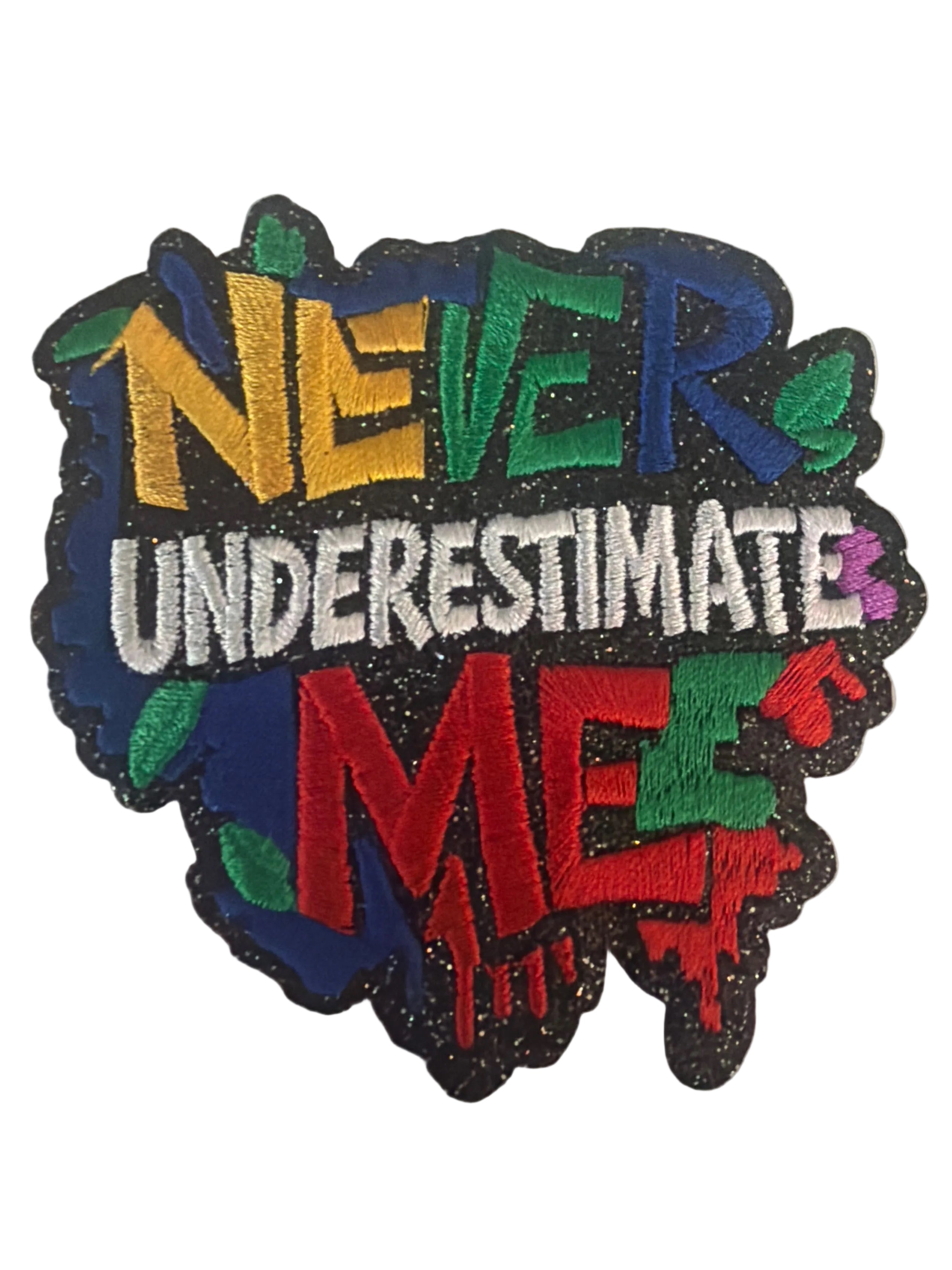 Never underestimate me!